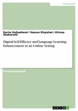 Digital Self-Efficacy and Language Learning Enhancement in an Online Setting - Karim Hajhashemi, Hassan Khajehei, Alireza Shakarami