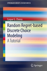 Random Regret-based Discrete Choice Modeling - Caspar G. Chorus