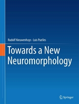 Towards a New Neuromorphology - Rudolf Nieuwenhuys, Luis Puelles