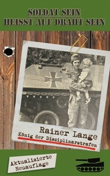 Soldat sein heisst auf Draht sein! - Rainer Lange