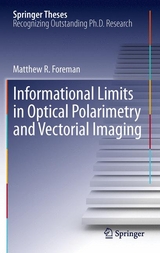 Informational Limits in Optical Polarimetry and Vectorial Imaging - Matthew R. Foreman