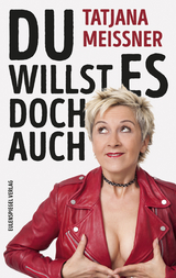 Du willst es doch auch - Tatjana Meissner