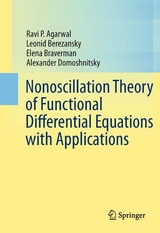 Nonoscillation Theory of Functional Differential Equations with Applications - Ravi P. Agarwal, Leonid Berezansky, Elena Braverman, Alexander Domoshnitsky