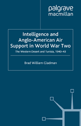 Intelligence and Anglo-American Air Support in World War Two - B. Gladman