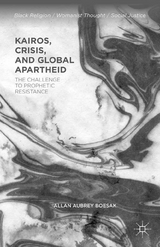 Kairos, Crisis, and Global Apartheid - Allan Aubrey Boesak