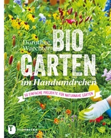 Biogarten im Handumdrehen - Dorothée Waechter