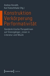 Konstruktion - Verk&ouml;rperung - Performativit&auml;t - 
