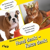 Hund denkt - Katze denkt - Alexandra Rodeck