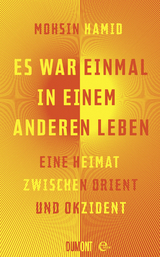 Es war einmal in einem anderen Leben - Mohsin Hamid