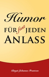 Humor für fast jeden Anlass - Birgit Johanna Frantzen