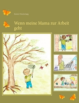 Wenn meine Mama zur Arbeit geht - Kerstin Ursula Lang