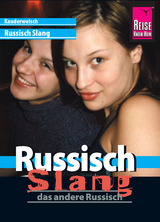Reise Know-How Kauderwelsch Russisch Slang - das andere Russisch: Kauderwelsch-Sprachf&uuml;hrer Band 213 - Holger Knauf