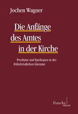 Die Anf&auml;nge des Amtes in der Kirche - Jochen Wagner