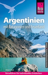 Reise Know-How Reisef&uuml;hrer Argentinien mit Patagonien und Feuerland - J&uuml;rgen Vogt