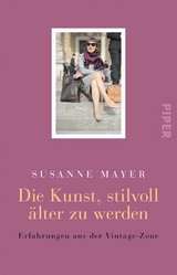 Die Kunst, stilvoll &auml;lter zu werden - Susanne Mayer