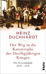 Der Weg in die Katastrophe des Drei&szlig;igj&auml;hrigen Krieges - Heinz Duchhardt