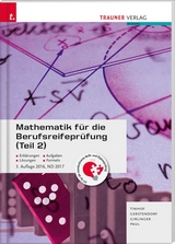 Mathematik für die Berufsreifeprüfung (Teil 2) inkl. digitalem Zusatzpaket - Friedrich Tinhof, Kathrin Gerstendorf, Helmut Girlinger, Markus Paul