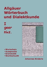 Allg&auml;uer W&ouml;rterbuch und Dialektkunde - Johannes Rinderle