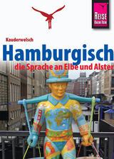 Reise Know-How Sprachf&uuml;hrer Hamburgisch - die Sprache an Elbe und Alster: Kauderwelsch-Band 227 - Hans-J&uuml;rgen Fr&uuml;ndt