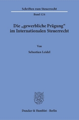 Die "gewerbliche Pr&auml;gung" im Internationalen Steuerrecht. - Sebastian Leidel