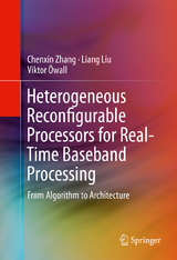 Heterogeneous Reconfigurable Processors for Real-Time Baseband Processing - Chenxin Zhang, Liang Liu, Viktor &Ouml;wall