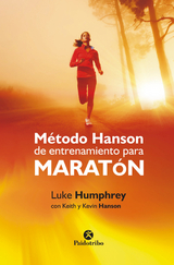 M&eacute;todo Hanson de entrenamiento para marat&oacute;n - Luke Humphrey, Keith Hanson, Kevin Hanson