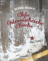 S&uuml;&szlig;e &Ouml;sterreichische K&uuml;che - Bernie Rieder