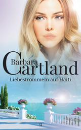 Liebestrommeln auf Haiti -  Barbara Cartland