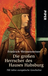 Die gro&szlig;en Herrscher des Hauses Habsburg -  Friedrich Weissensteiner