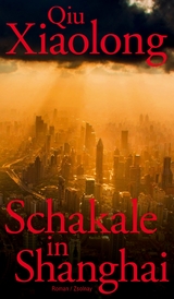 Schakale in Shanghai - Xiaolong Qiu