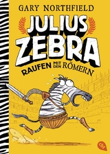 Julius Zebra - Raufen mit den R&ouml;mern - Gary Northfield