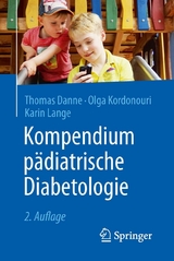 Kompendium p&auml;diatrische Diabetologie - Thomas Danne, Olga Kordonouri, Karin Lange