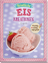 K&ouml;stliche Eiskreationen