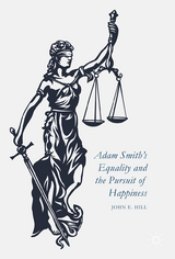 Adam Smith’s Equality and the Pursuit of Happiness - John E. Hill