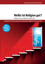Wof&uuml;r ist Religion gut? Religionen in der s&auml;kularen Gesellschaft - Hartmut Lenhard, Oliver Arnhold