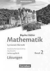 Bigalke/Köhler: Mathematik - Rheinland-Pfalz - Leistungsfach Band 2 - Horst Kuschnerow, Gabriele Ledworuski, Norbert Köhler, Anton Bigalke, Jürgen Wolff