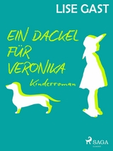 Ein Dackel f&uuml;r Veronika -  Lise Gast