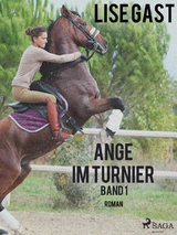 Ange im Turnier - Band 1 -  Lise Gast