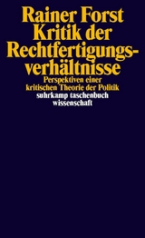 Kritik der Rechtfertigungsverh&auml;ltnisse - Rainer Forst