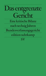 Das entgrenzte Gericht - Matthias Jestaedt, Oliver Lepsius, Christoph M&ouml;llers, Christoph Sch&ouml;nberger