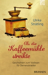 Als die Kaffeem&uuml;hle streikte - Ulrike Str&auml;tling