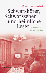 Schwarzh&ouml;rer, Schwarzseher und heimliche Leser -  Franziska Kuschel