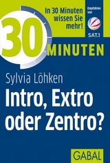 30 Minuten Intro, Extro oder Zentro? - Sylvia L&ouml;hken