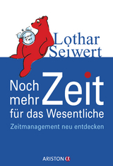 Noch mehr Zeit f&uuml;r das Wesentliche - Lothar Seiwert