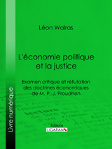L'&eacute;conomie politique et la justice -  Ligaran, L&eacute;on Walras
