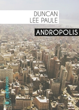 Andropolis - Duncan Lee Paule