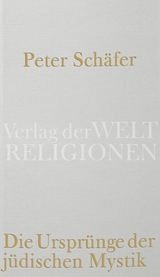 Die Urspr&uuml;nge der j&uuml;dischen Mystik -  Peter Sch&auml;fer