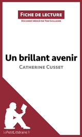 Un brillant avenir de Catherine Cusset (Fiche de lecture) -  lePetitLitteraire, Tom Guillaume