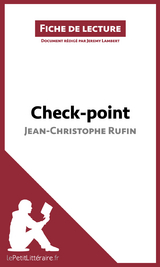 Check-point de Jean-Christophe Rufin (Fiche de lecture) -  lePetitLitteraire, Jeremy Lambert