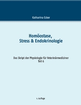 Hom&ouml;ostase, Stress & Endokrinologie - Katharina Ecker